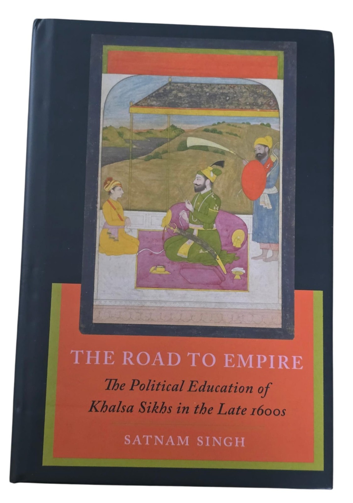 The Road to Empire Khalsa Sikh Political History Satnam Singh English Book MD33